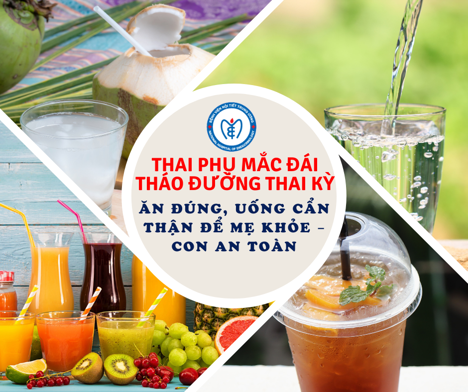 Thai phụ mắc đái tháo đường thai kỳ: ăn đúng, uống cẩn thận để mẹ khỏe – con an toàn